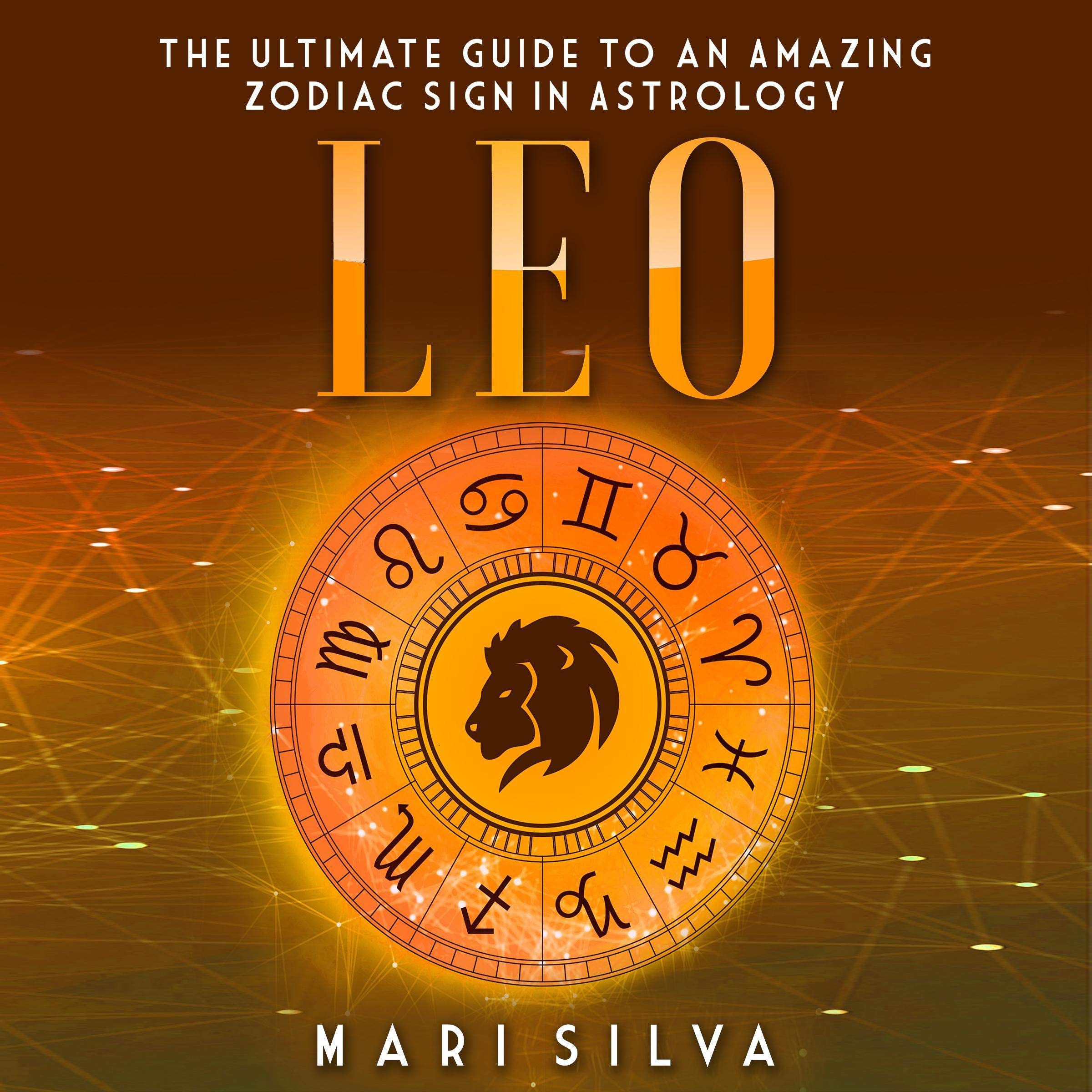 Cover art for Leo: The Ultimate Guide to an Amazing Zodiac Sign in Astrology