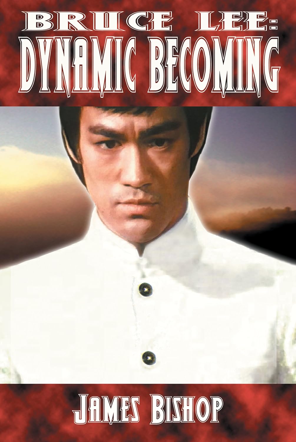 Bruce Lee: Dynamic Becoming