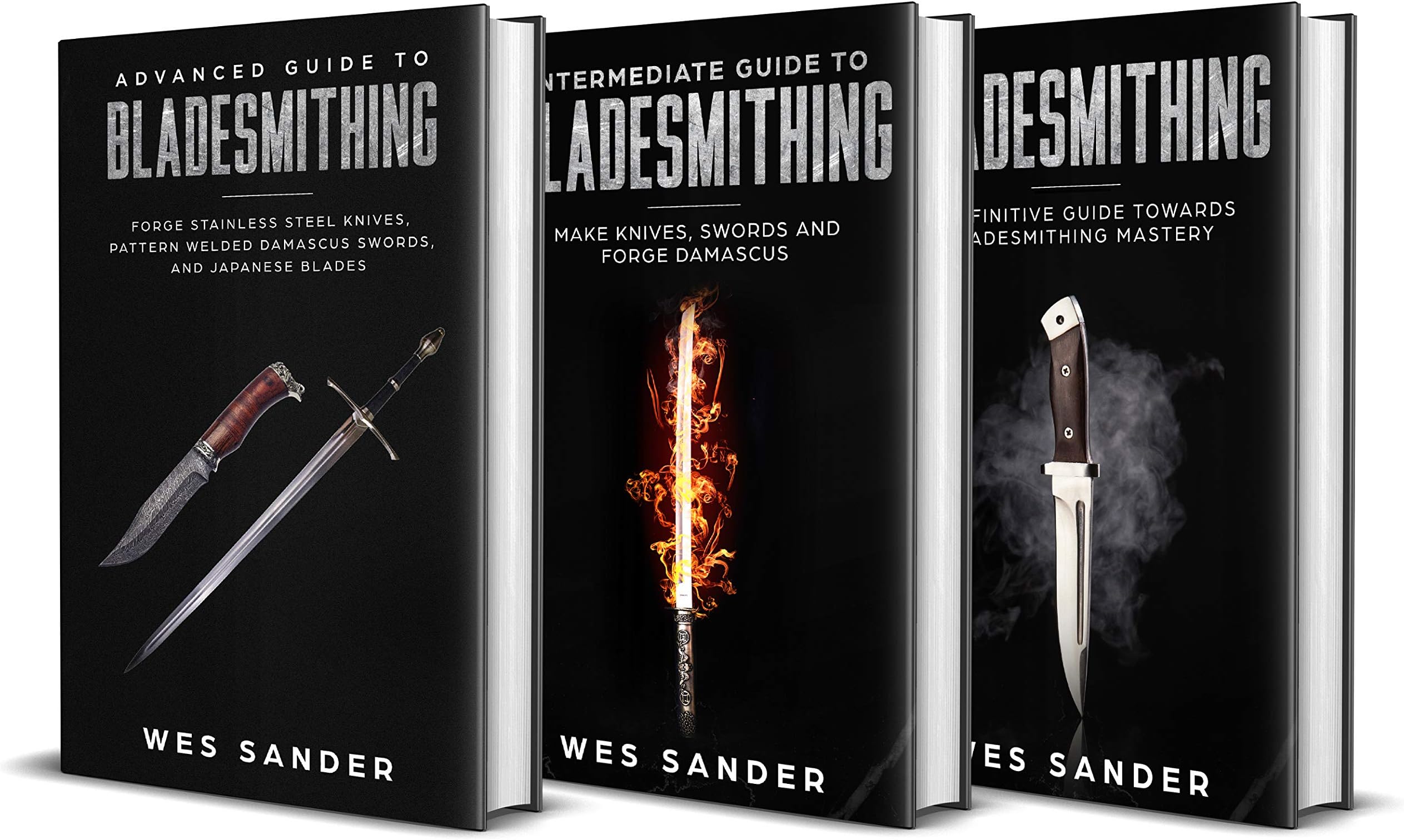 Knife Making: Beginner + Intermediate + Advanced Guide to Bladesmithing: 3-in-1 Knife Making Bundle (Your First Year of Knifemaking)