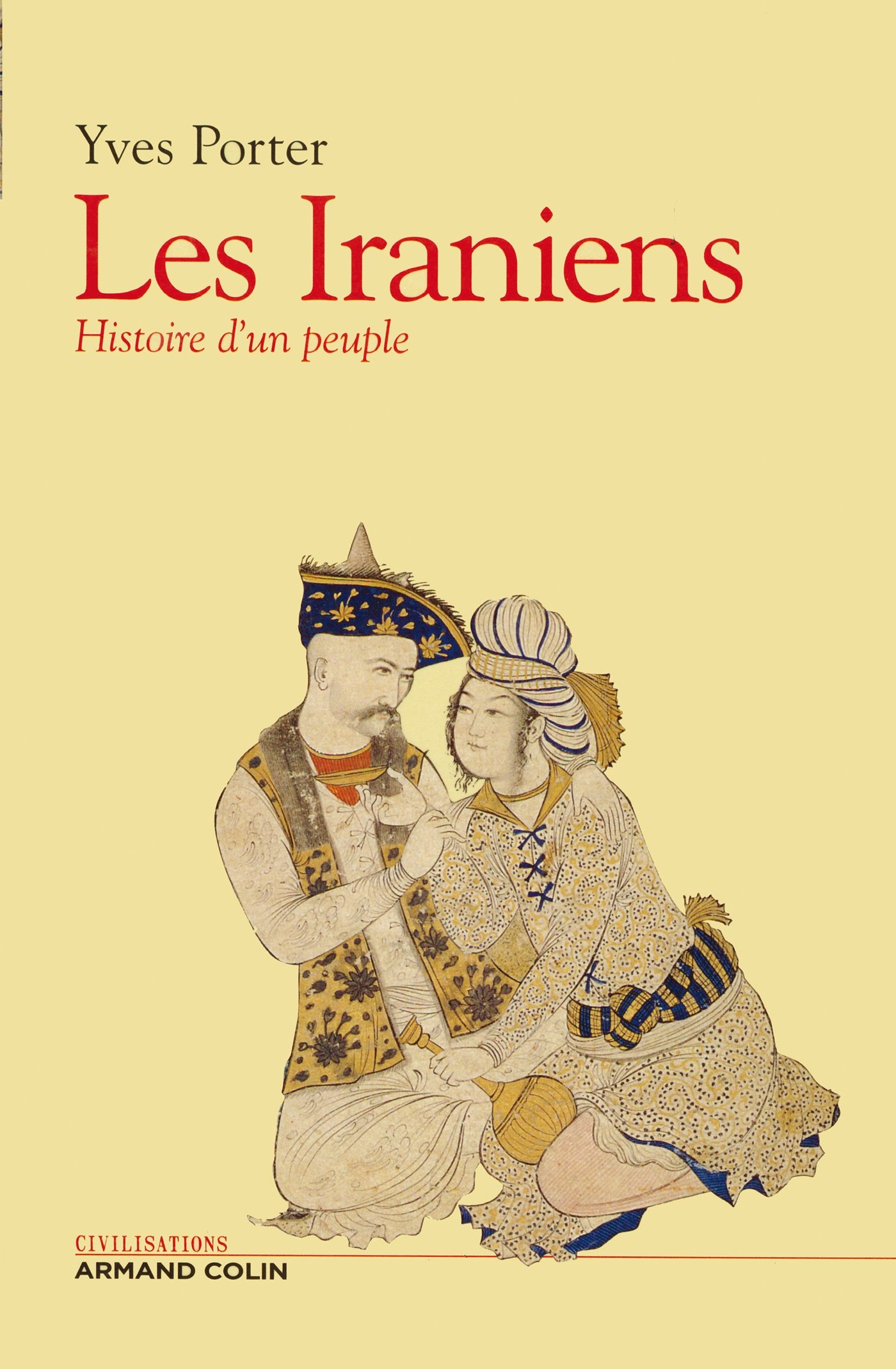 Les iraniens: Histoire d'un peuple (Civilisations) (French Edition)