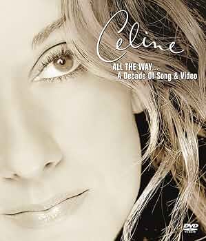 All the Way: A Decade [Import]: Amazon.ca: Dion, Celine: Music