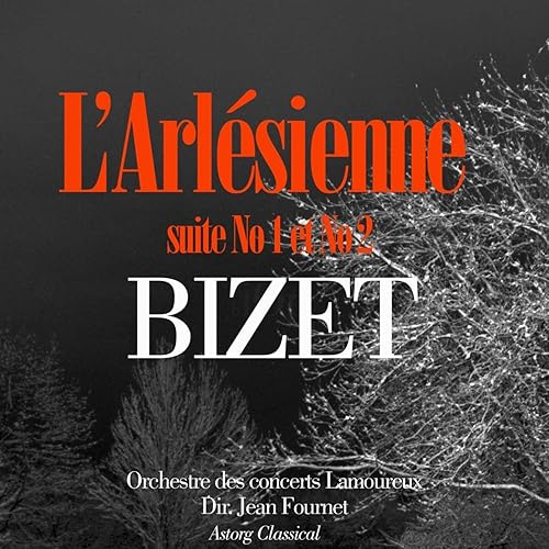 Bizet L'Arlésienne, Suites No. 1 et No. 2 by Orchestre des concerts