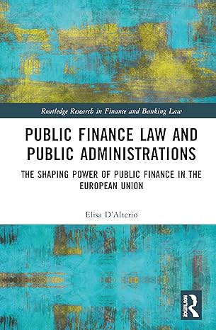 Public Finance Law and Public Administrations (Routledge Research in Finance and Banking Law) book cover