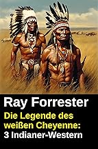 Die Legende des weißen Cheyenne: 3 Indianer-Western