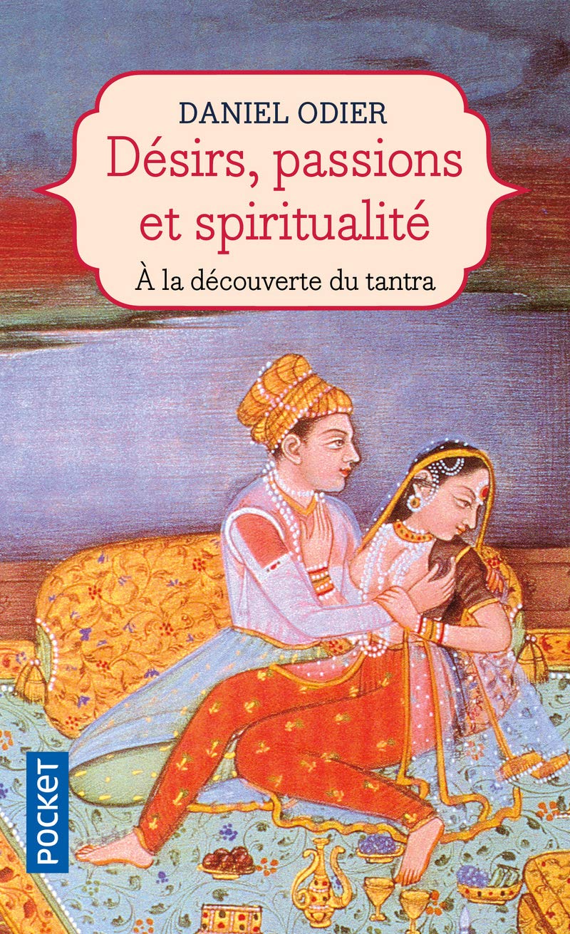 Tantra L initiation D un Occidental à L amour Absolu Daniel Odier