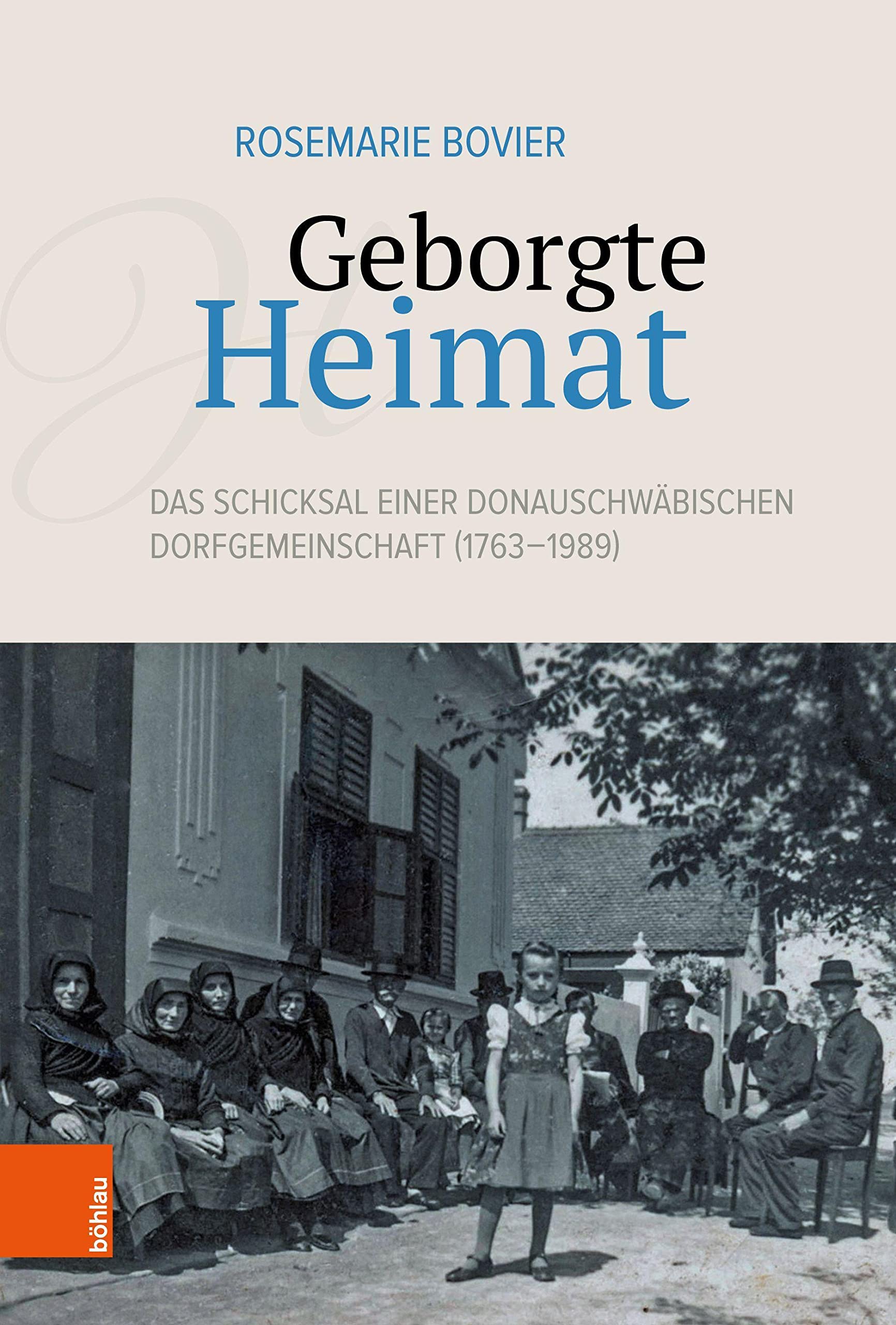 Geborgte Heimat: Das Schicksal einer donauschwäbischen Dorfgemeinschaft (1763-1989)