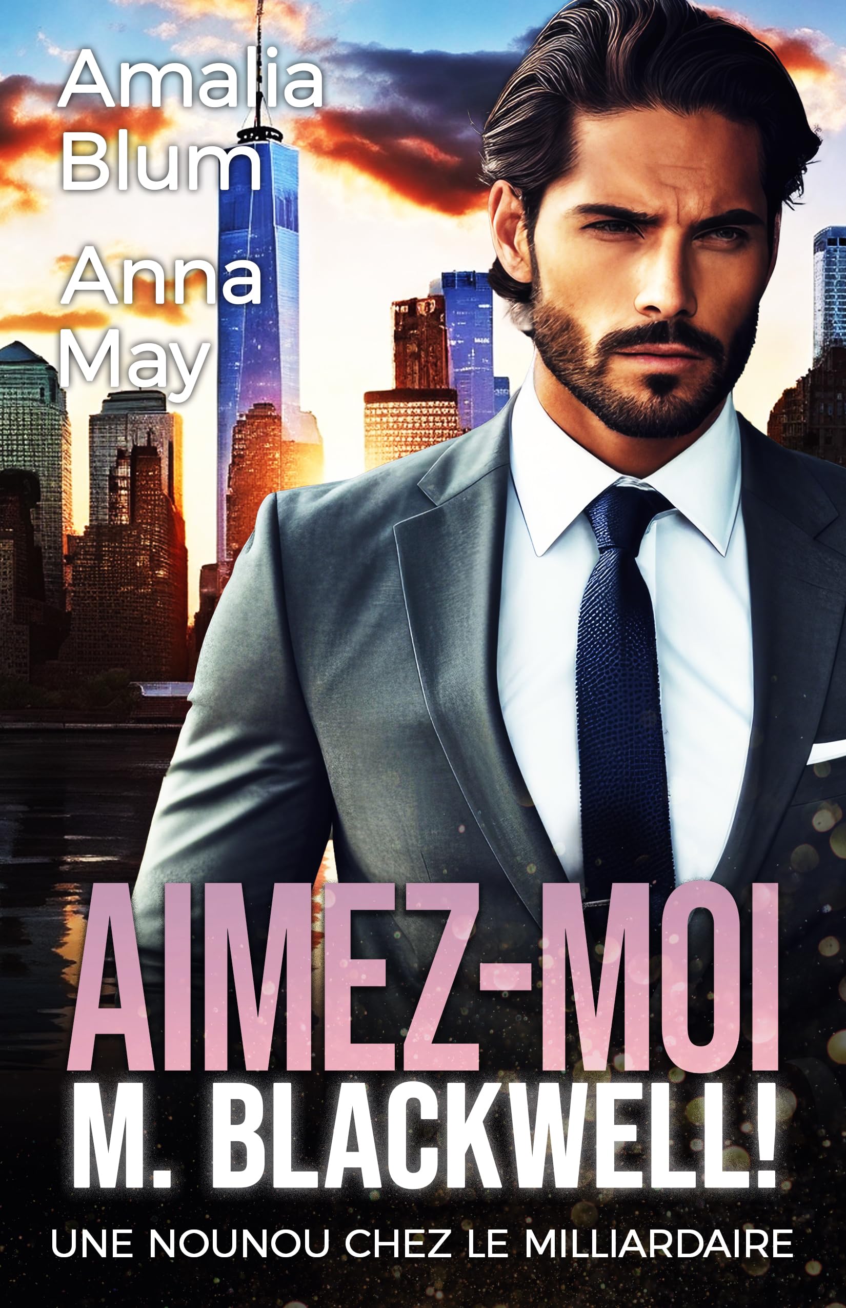 Aimez-moi, M. Blackwell: Une nounou chez le milliardaire (Cœurs en Feu t. 3)