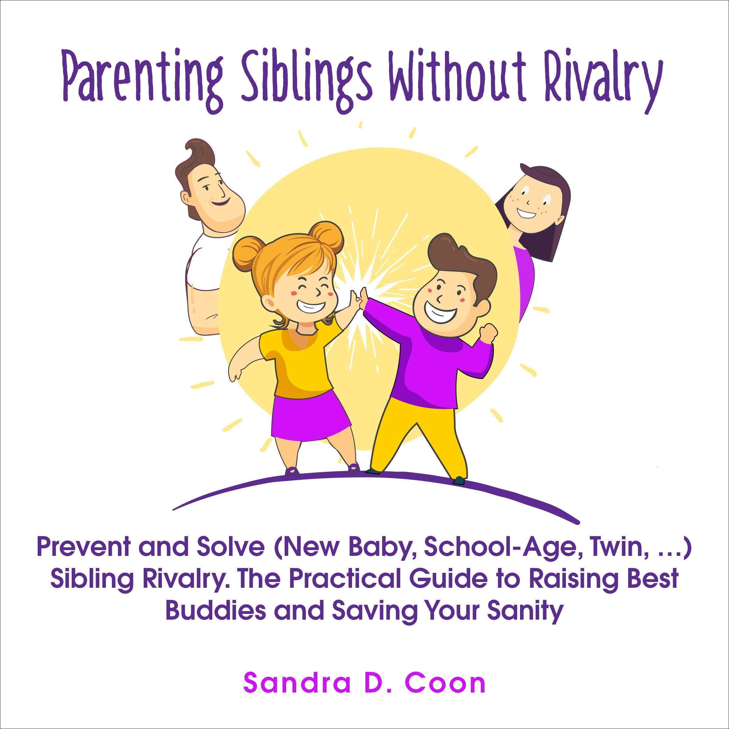 Parenting Siblings Without Rivalry