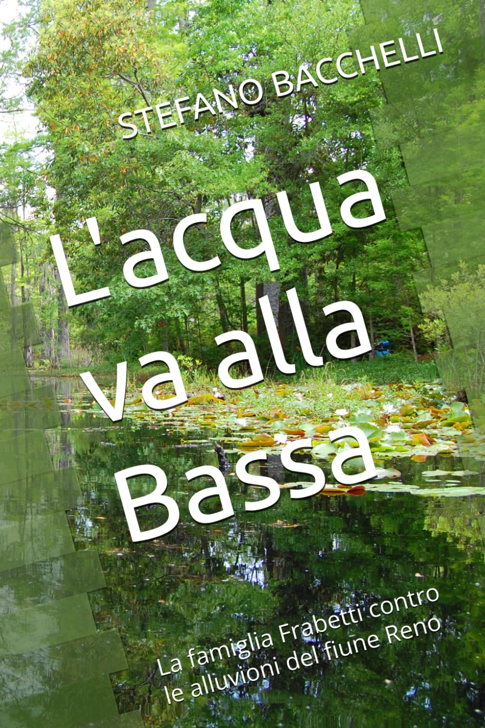 L'acqua va alla Bassa: La famiglia Frabetti contro le alluvioni del fiune Reno
