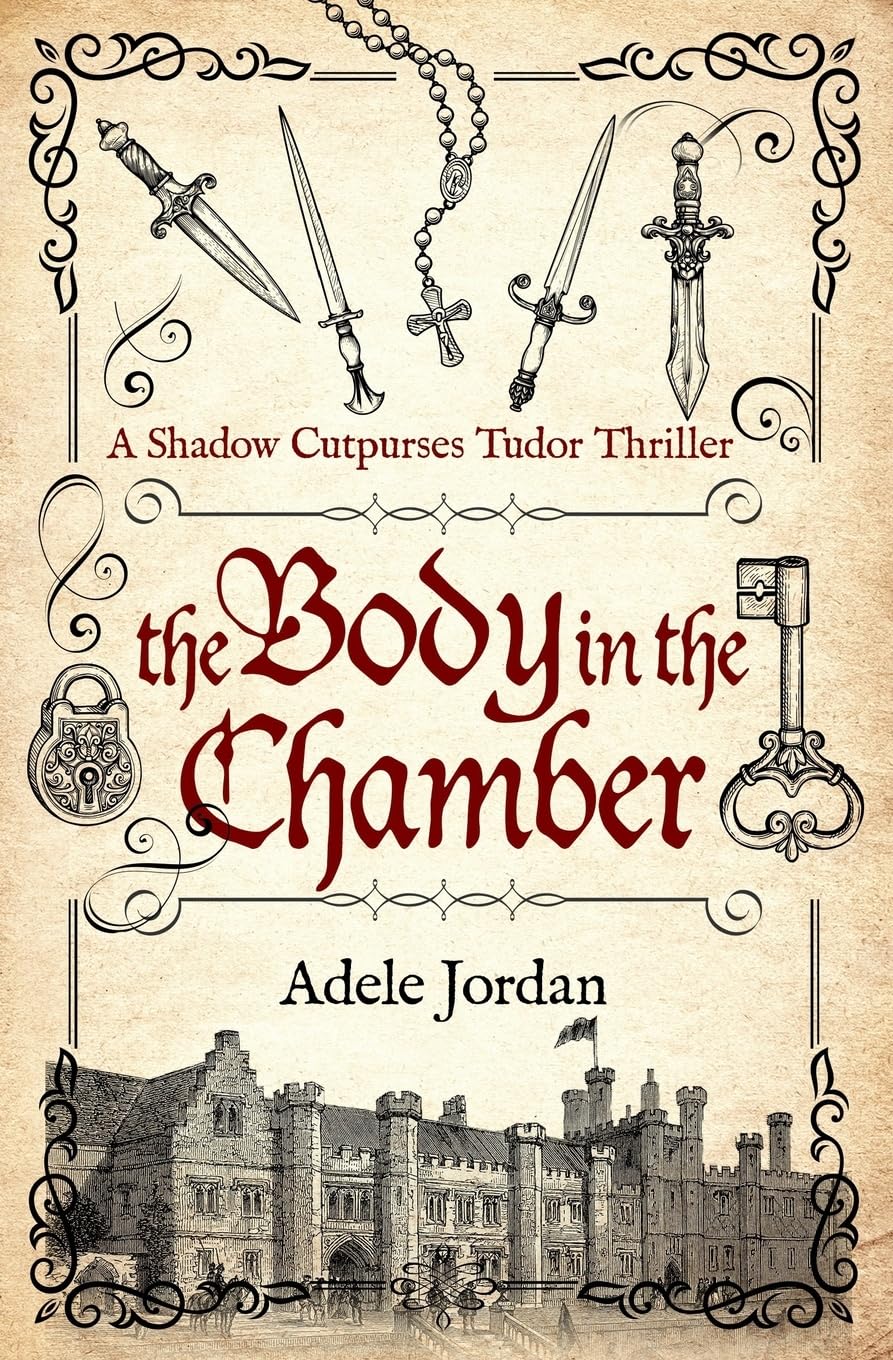 The Body in the Chamber: 3 (Shadow Cutpurses Tudor Thrillers)