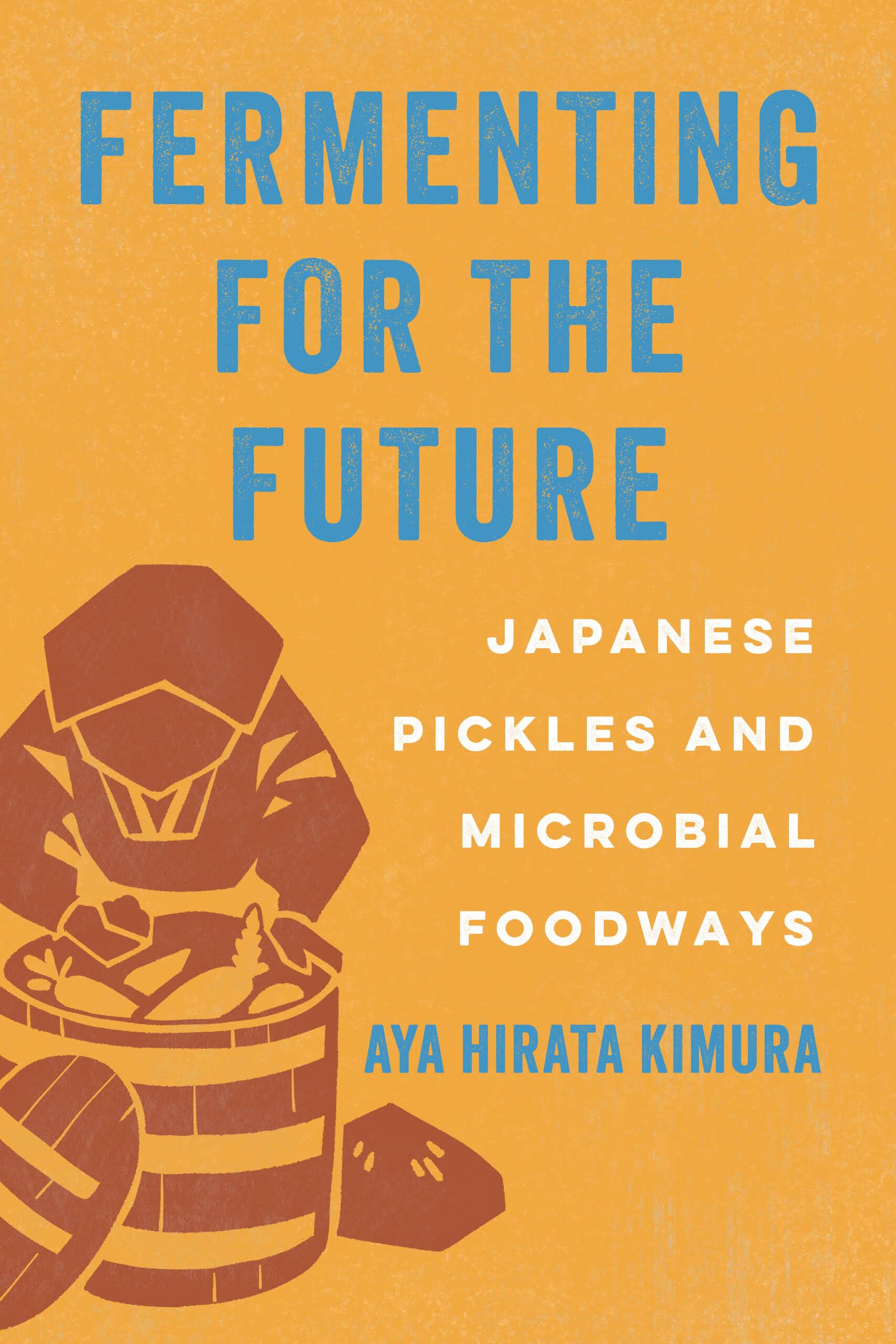 Fermenting for the Future: Japanese Pickles and Microbial Foodways