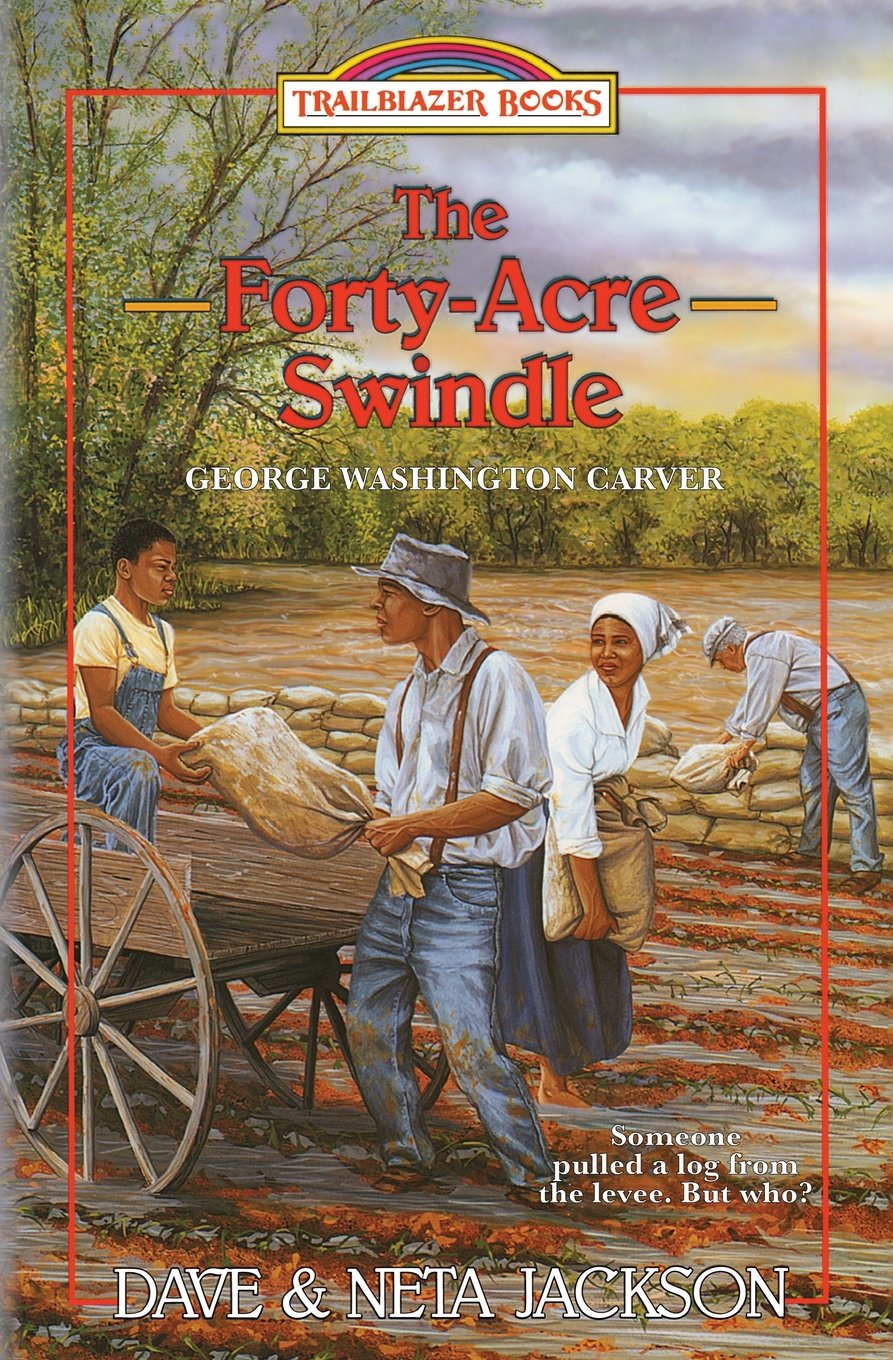 The Forty-Acre Swindle: Introducing George Washington Carver (Trailblazer Books)