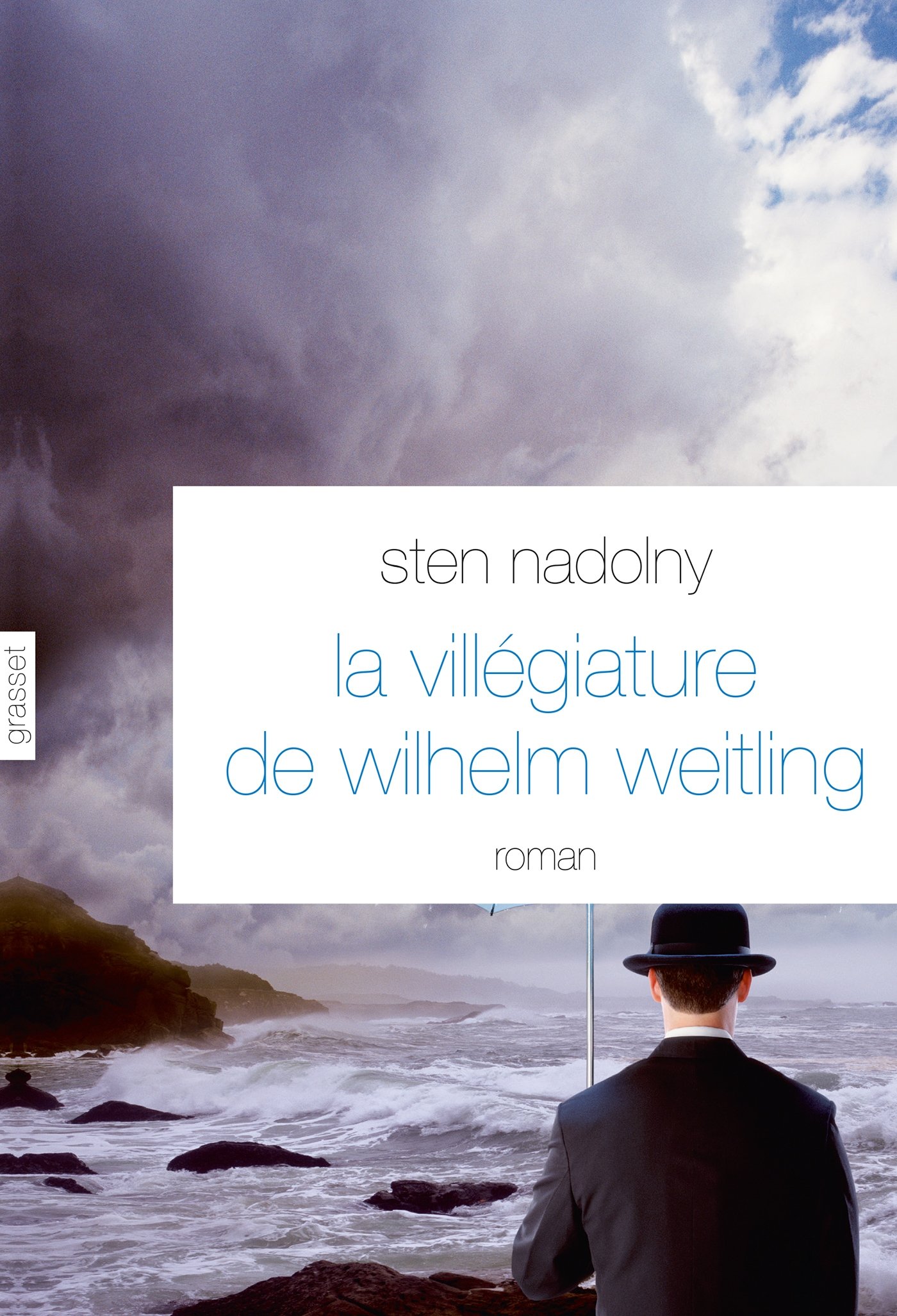 La Villégiature de Wilhelm Weitling: roman - traduit de l’allemand par Anne-Marie Geyer (Littérature Etrangère) (French Edition)