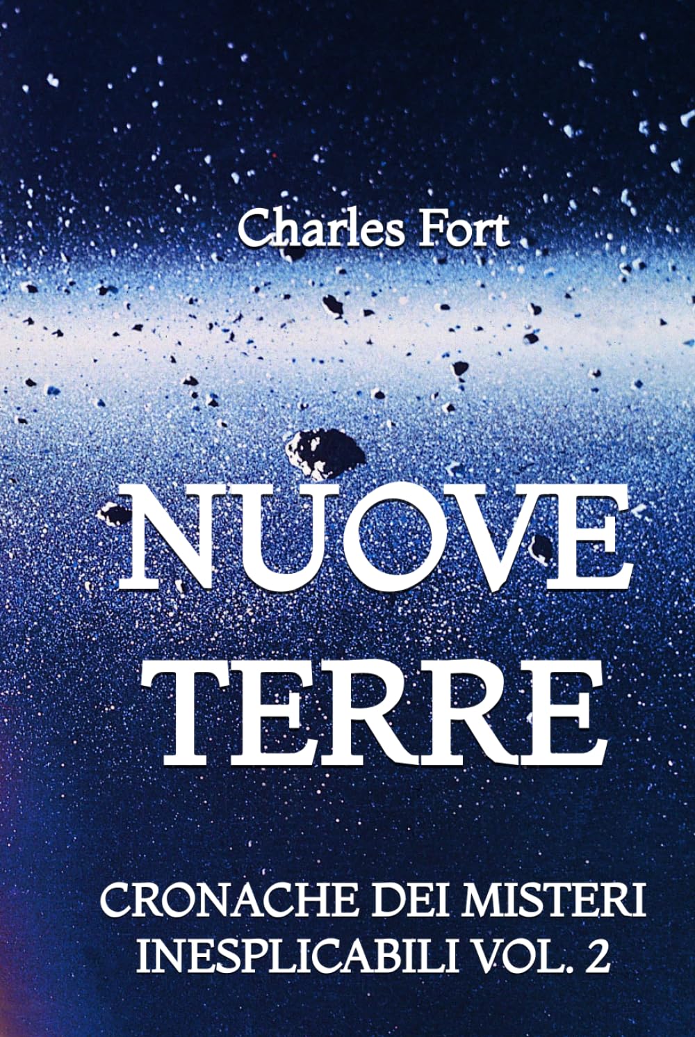 Nuove Terre: Cronache dei Misteri Inesplicabili: Vol. 2