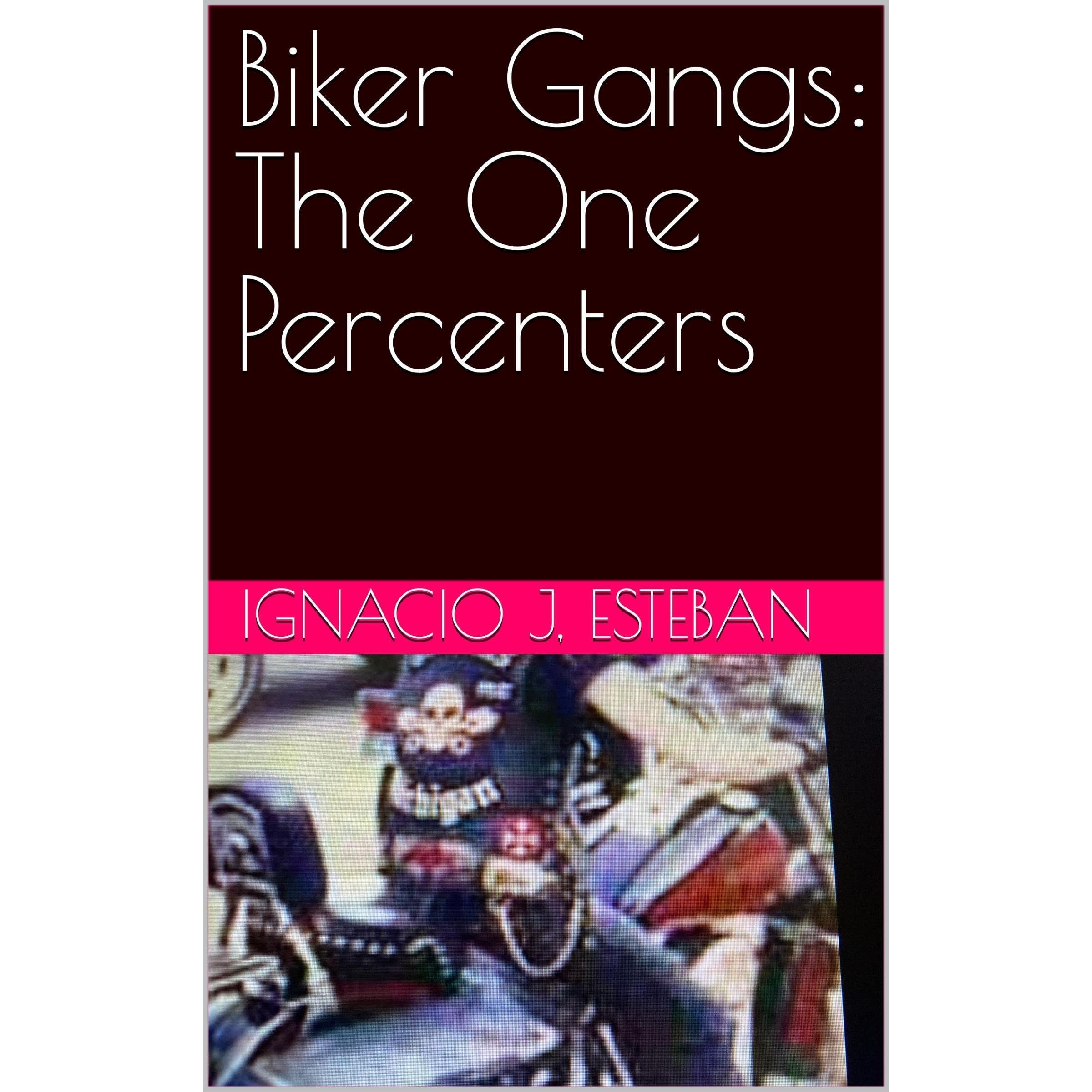 Biker Gangs: The One Percenters