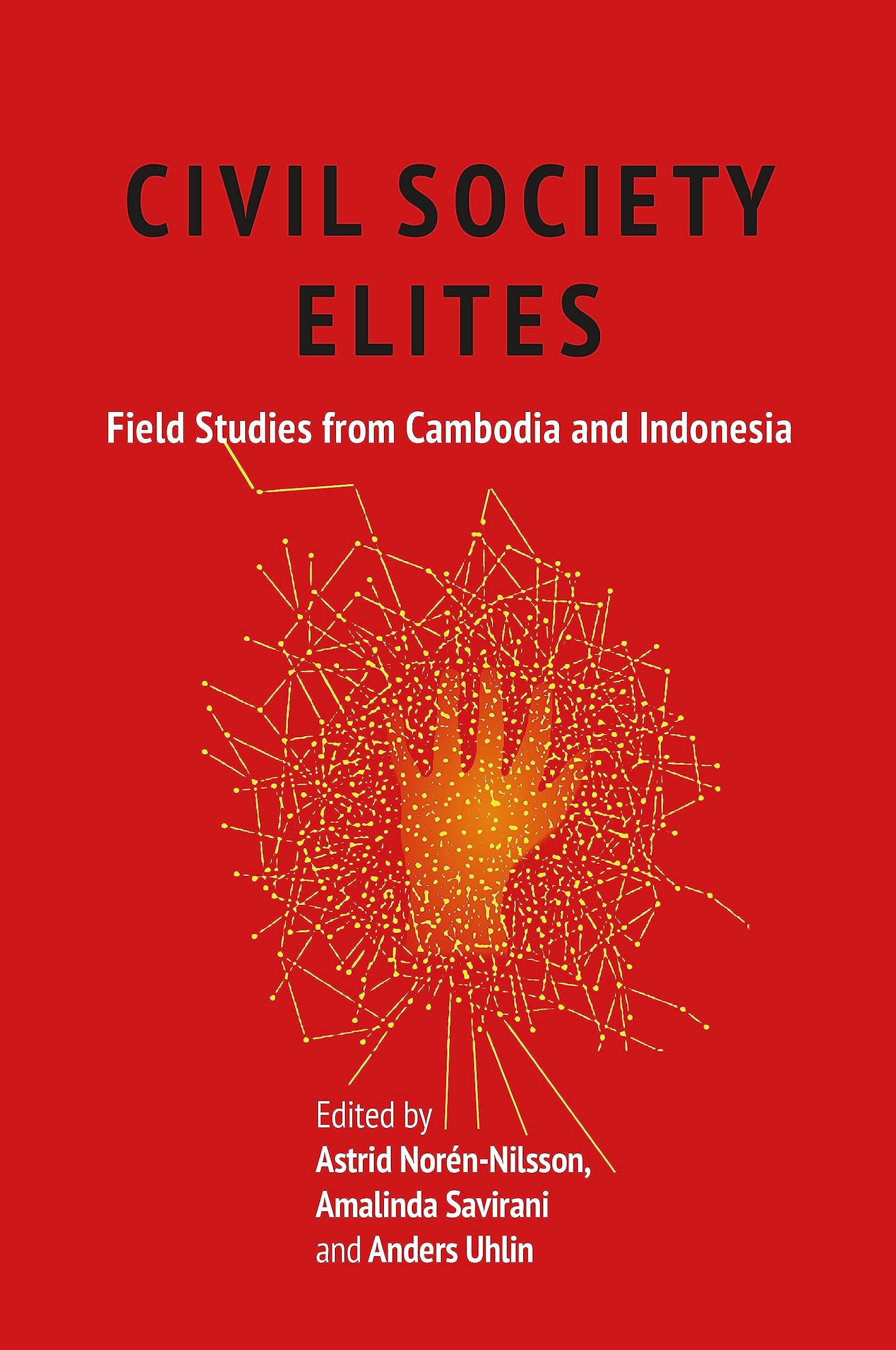 Civil Society Elites: Field Studies from Cambodia and Indonesia: 80 (NIAS Studies in Asian Topics)