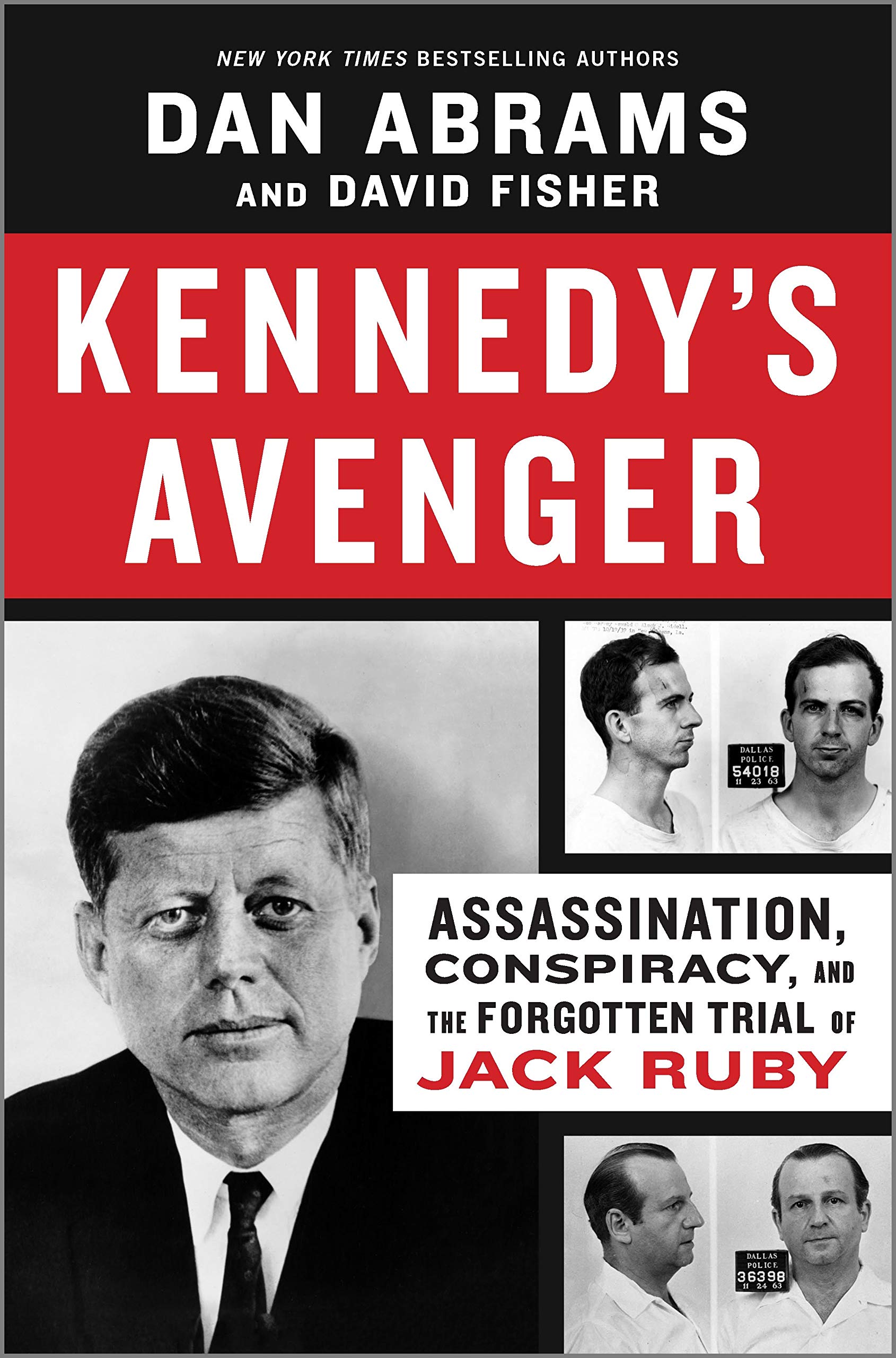 Kennedy's Avenger: Assassination, Conspiracy, and the Forgotten Trial