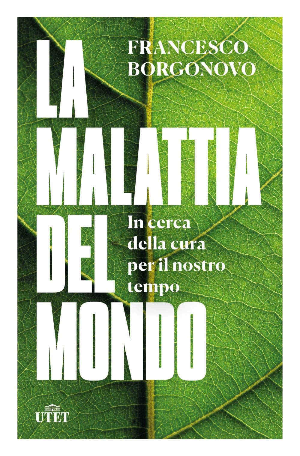 La Malattia Del Mondo. In Cerca Della Cura Per Il Nostro Tempo - 4