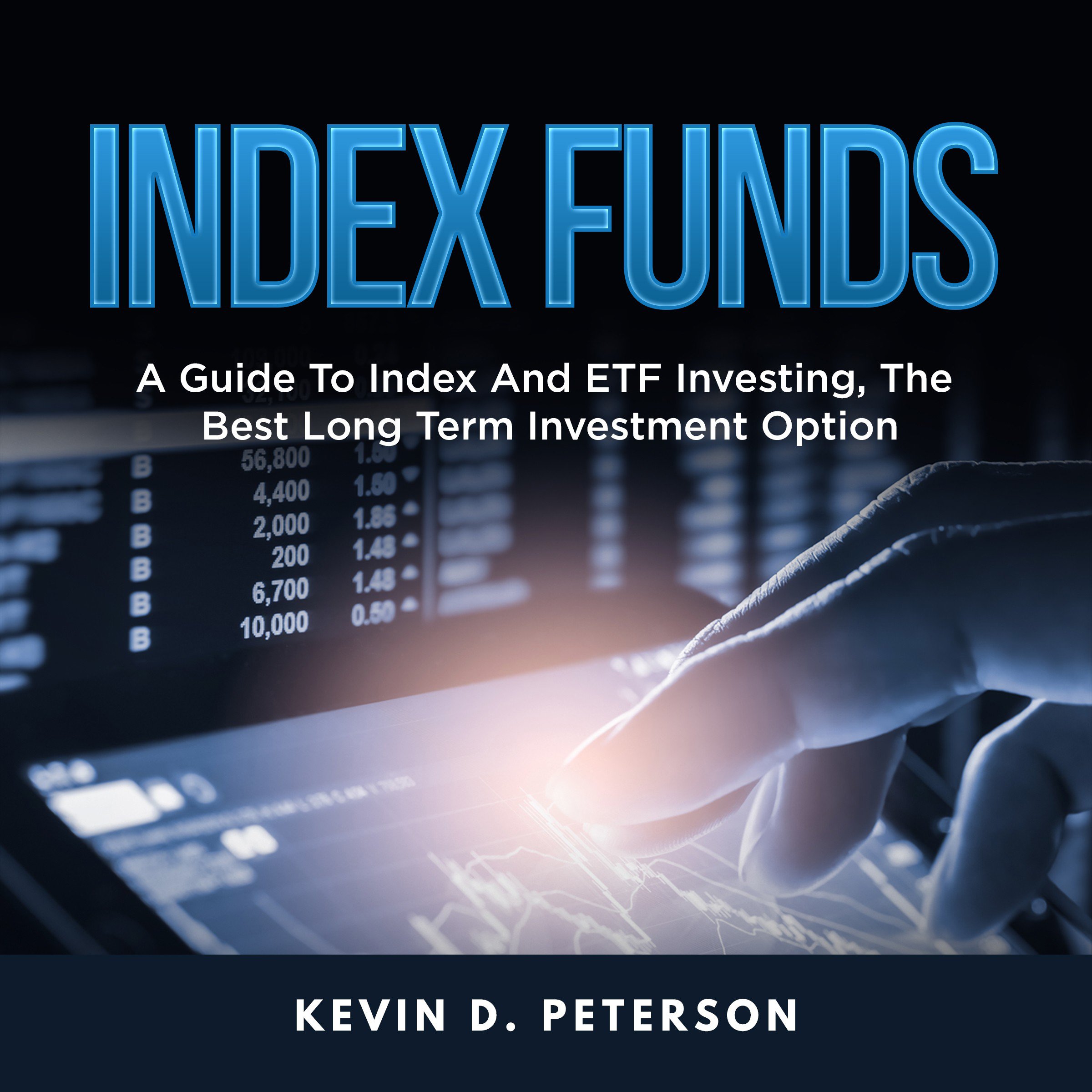 Cover art for Index Funds: A Guide to Index and ETF Investing, the Best Long Term Investment Option