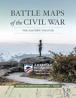 Battle Maps of the Civil War: The Eastern Theater (Maps from the American Battlefield Trust)