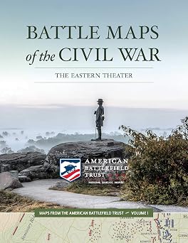 Battle Maps of the Civil War The Eastern Theater Maps from the American Battlefield Trust