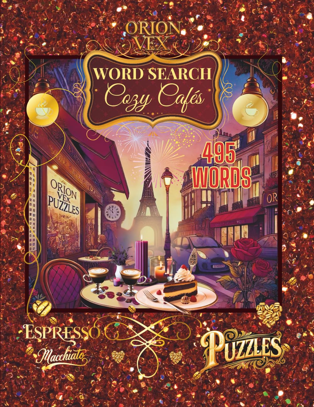 Cozy Cafés – Themed Puzzles, Cozy Vibes & Sweet Café Moments: Word Searches with Large Print I 8.5x11", 112 pages I 55 Café-Themed Puzzles, Cozy ... for Relaxation & Fun I Inspirational Gift
