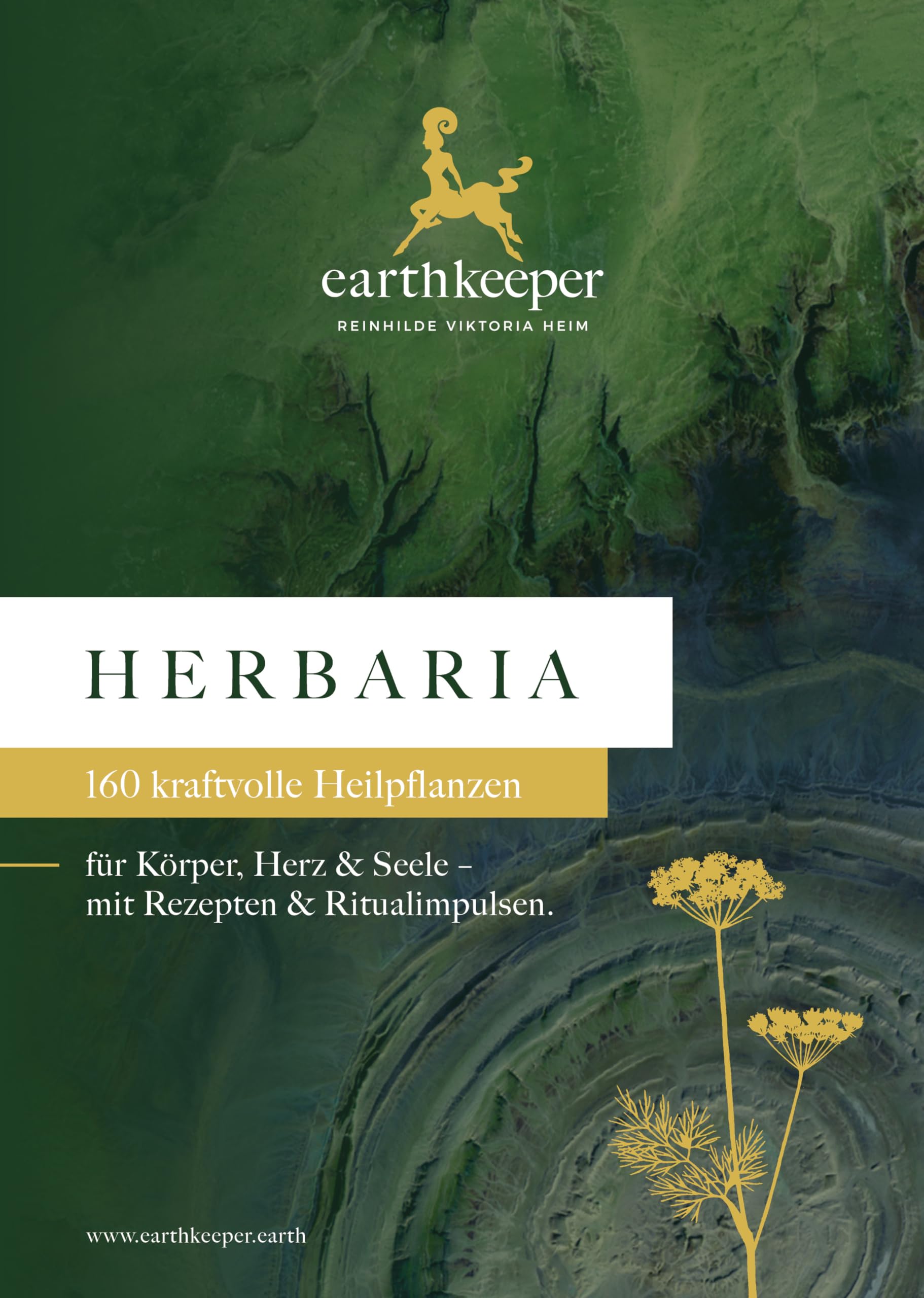 Herbaria: 160 kraftvolle Heilpflanzen für Körper, Herz & Seele mit Rezepten & Ritualimpulsen
