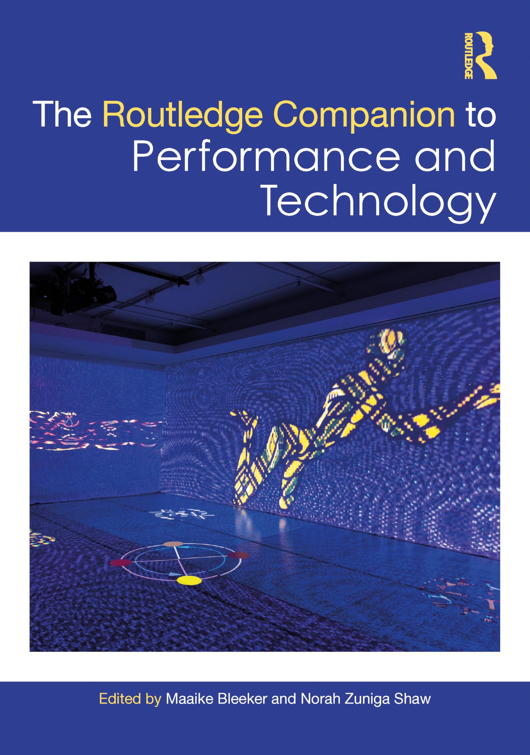 Routledge Companion to Performance and Technology (Routledge Advances in Theatre & Performance Studies)