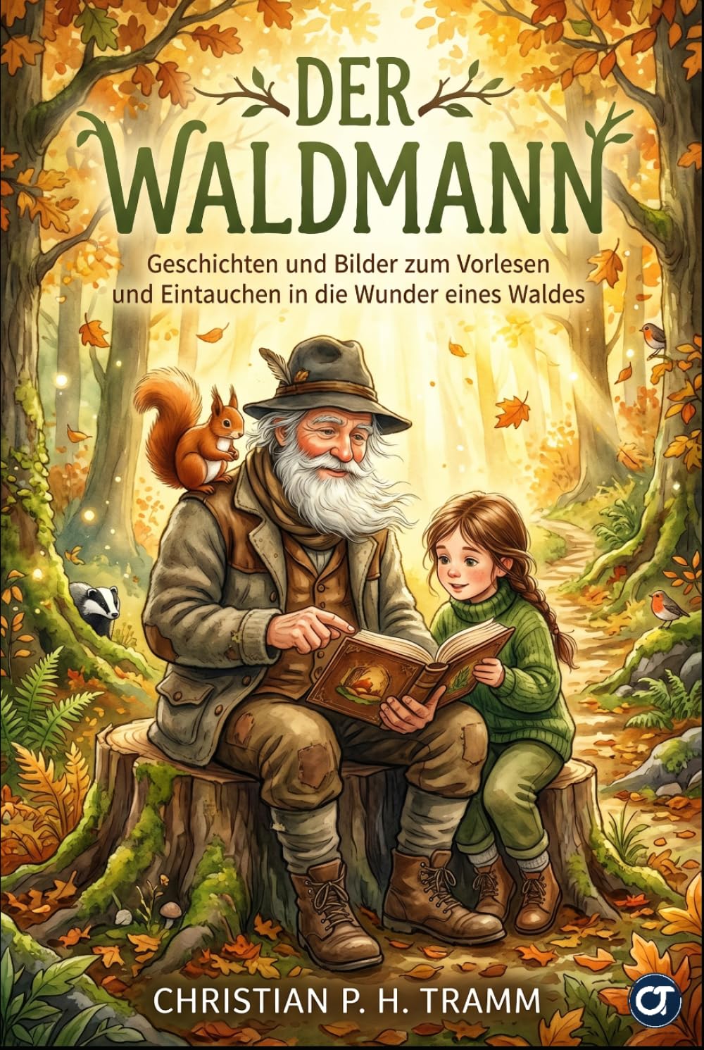 Der Waldmann: Geschichten und Bilder zum Vorlesen und Eintauchen in die Wunder eines Waldes
