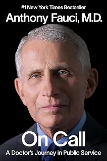 On Call by Anthony Fauci M.D.: #1 NYT Bestseller Memoir of Public Service, COVID Leadership & Epidemic Battles
