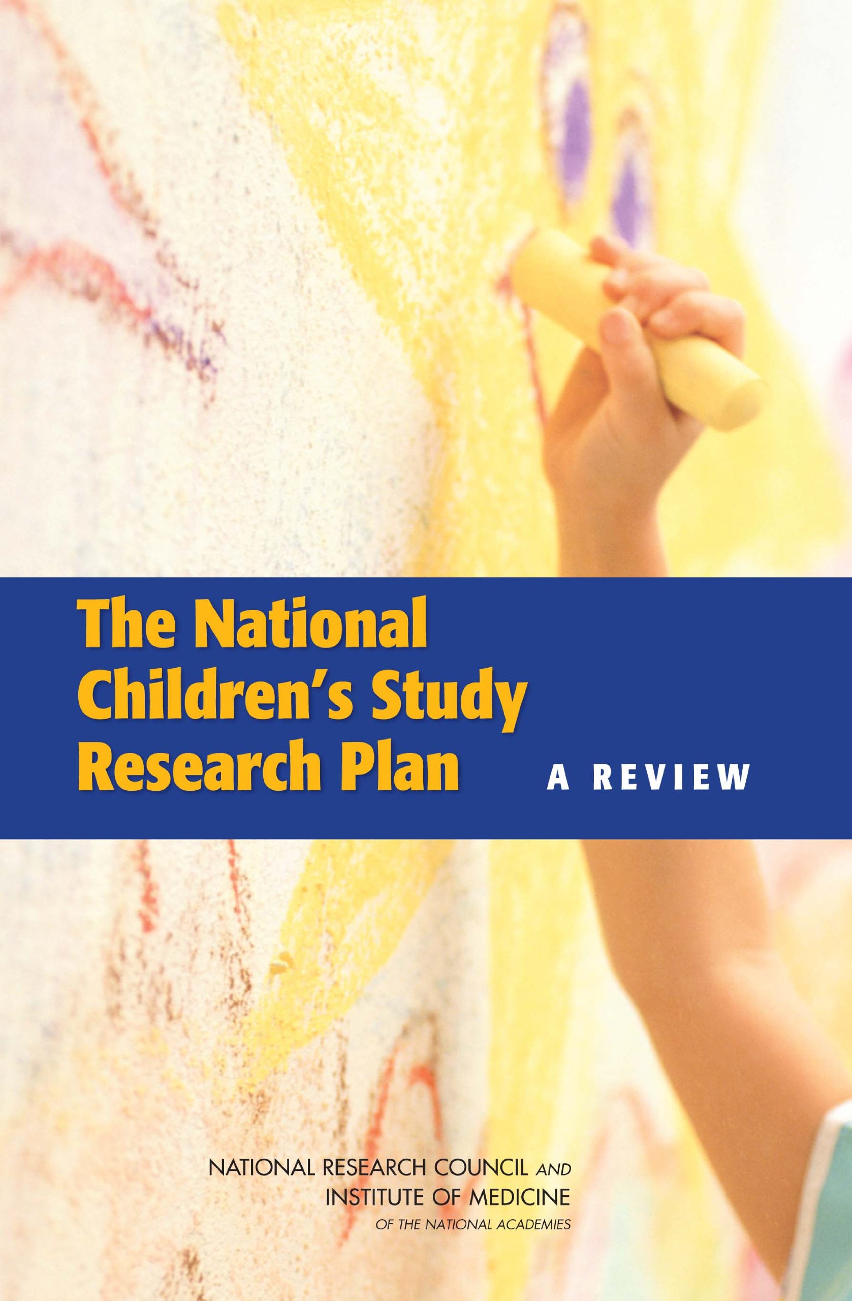 The National Children's Study Research Plan: A Review