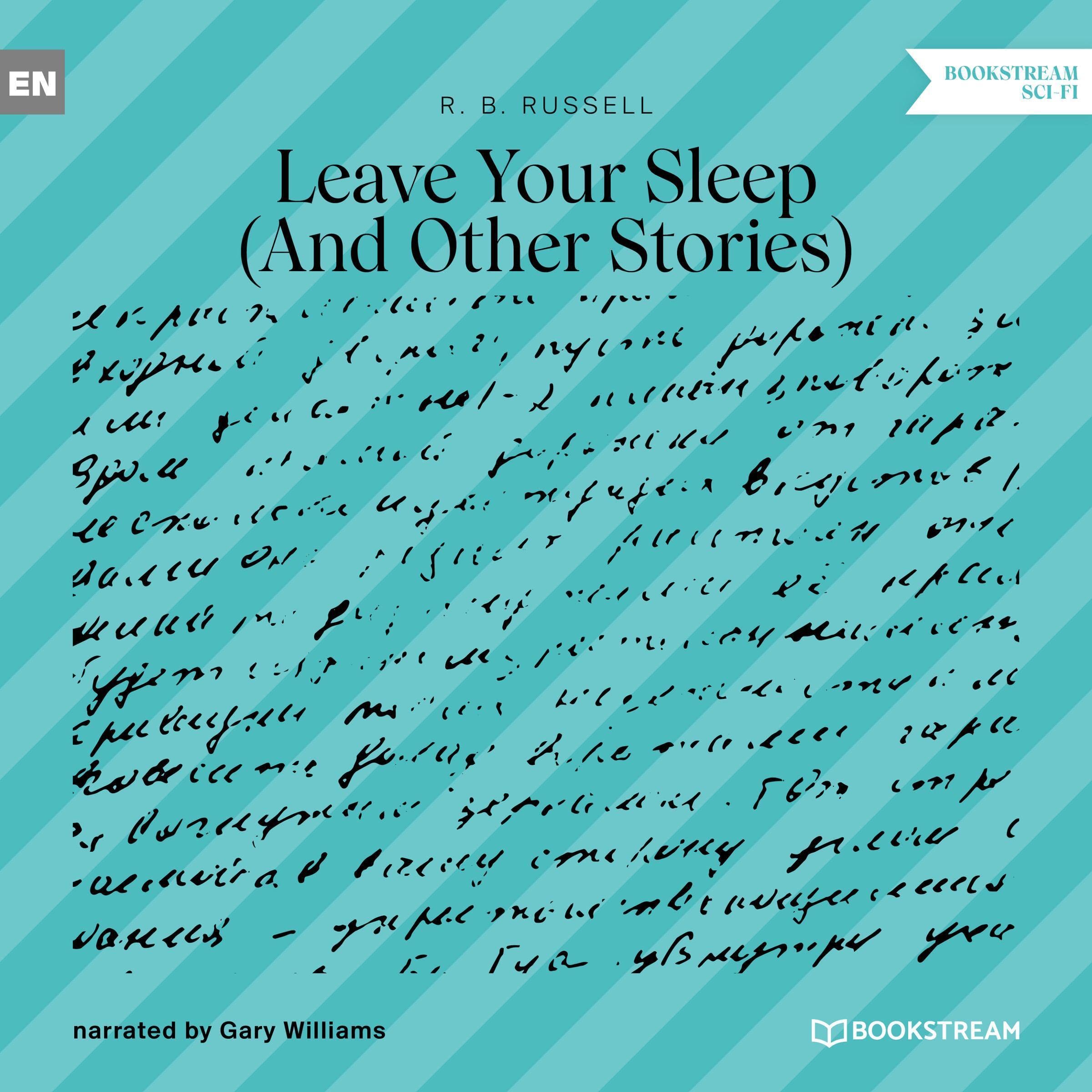 Leave Your Sleep - And Other Stories