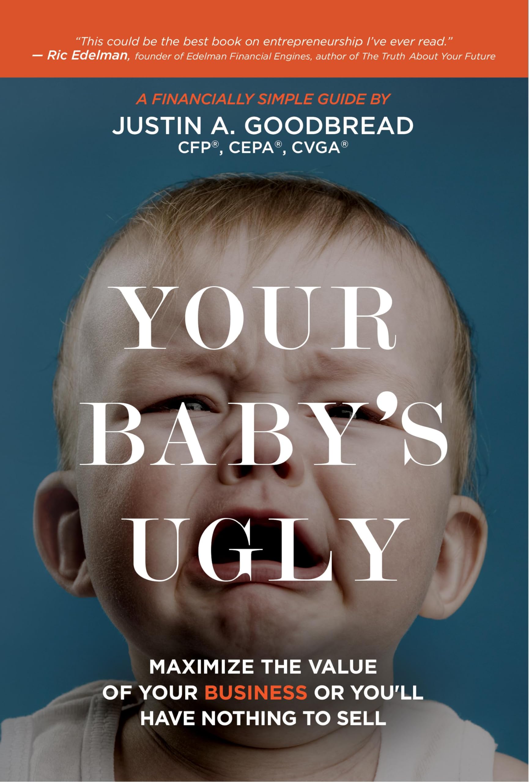 Your Baby's Ugly: Maximize the Value of Your Business or You'll Have Nothing to Sell Paperback – Big Book, 1 February 2022