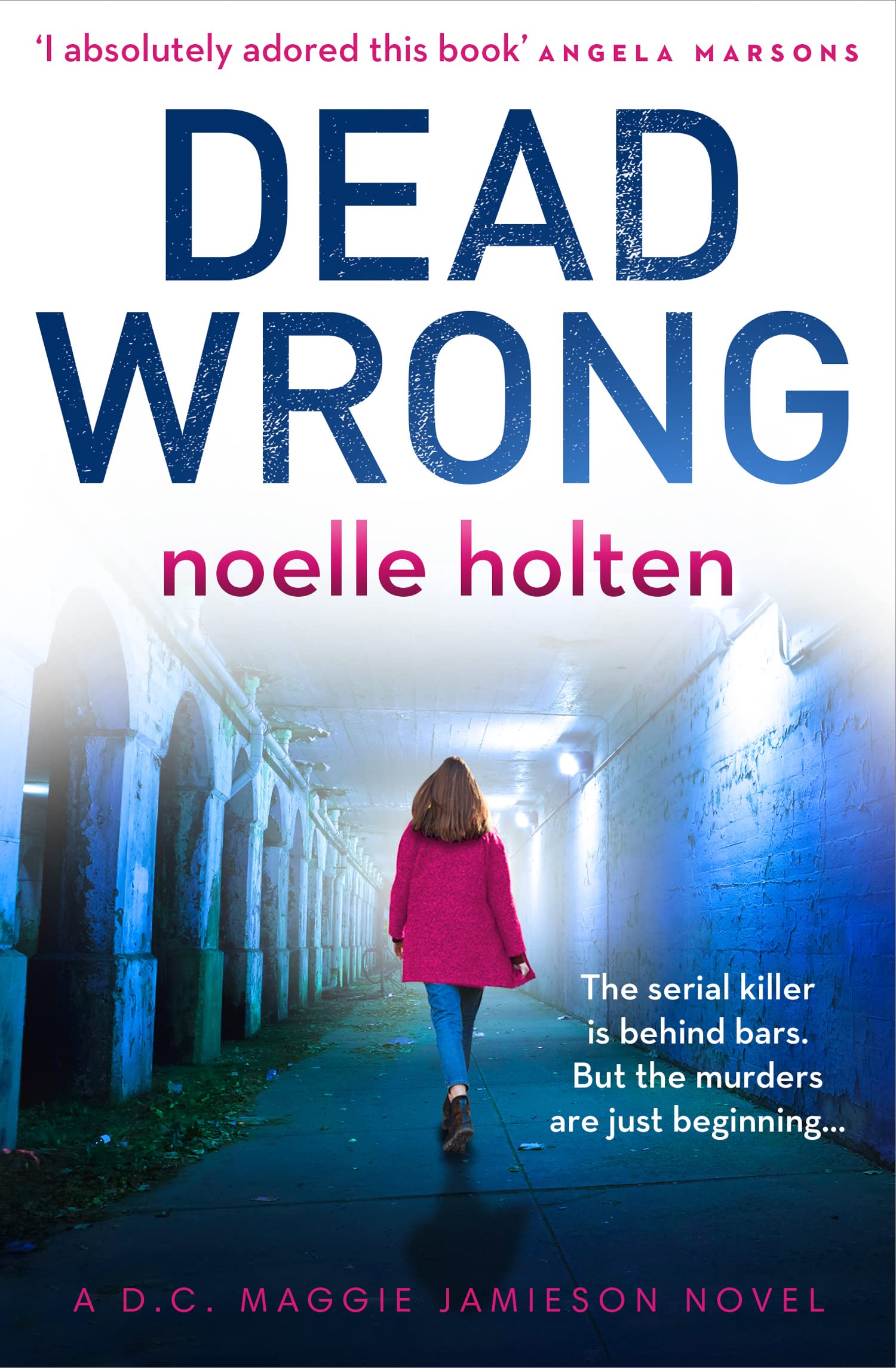 Dead Wrong: A completely addictive and gripping serial killer thriller: An absolutely gripping and suspenseful serial killer thriller: Book 2 (Maggie Jamieson thriller)