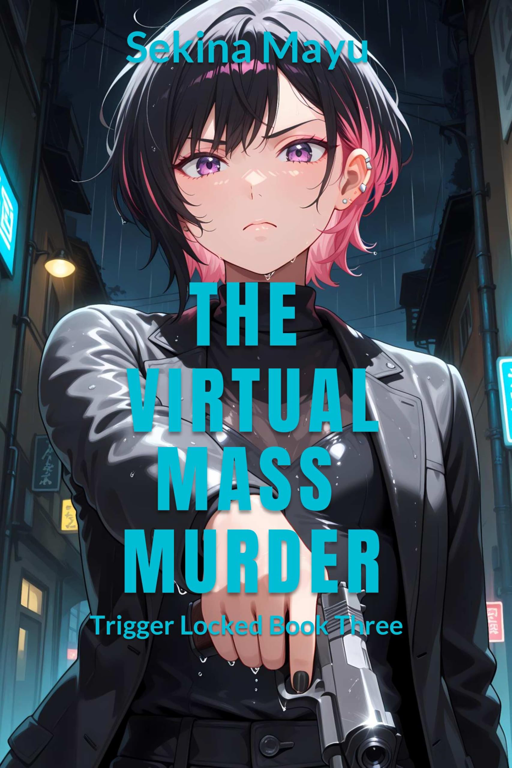 The Virtual Mass Murder: Protective love in a deadly virtual world: A fast-paced cyberpunk thriller about facing down a global terrorism plot. (Trigger Locked Book 3)