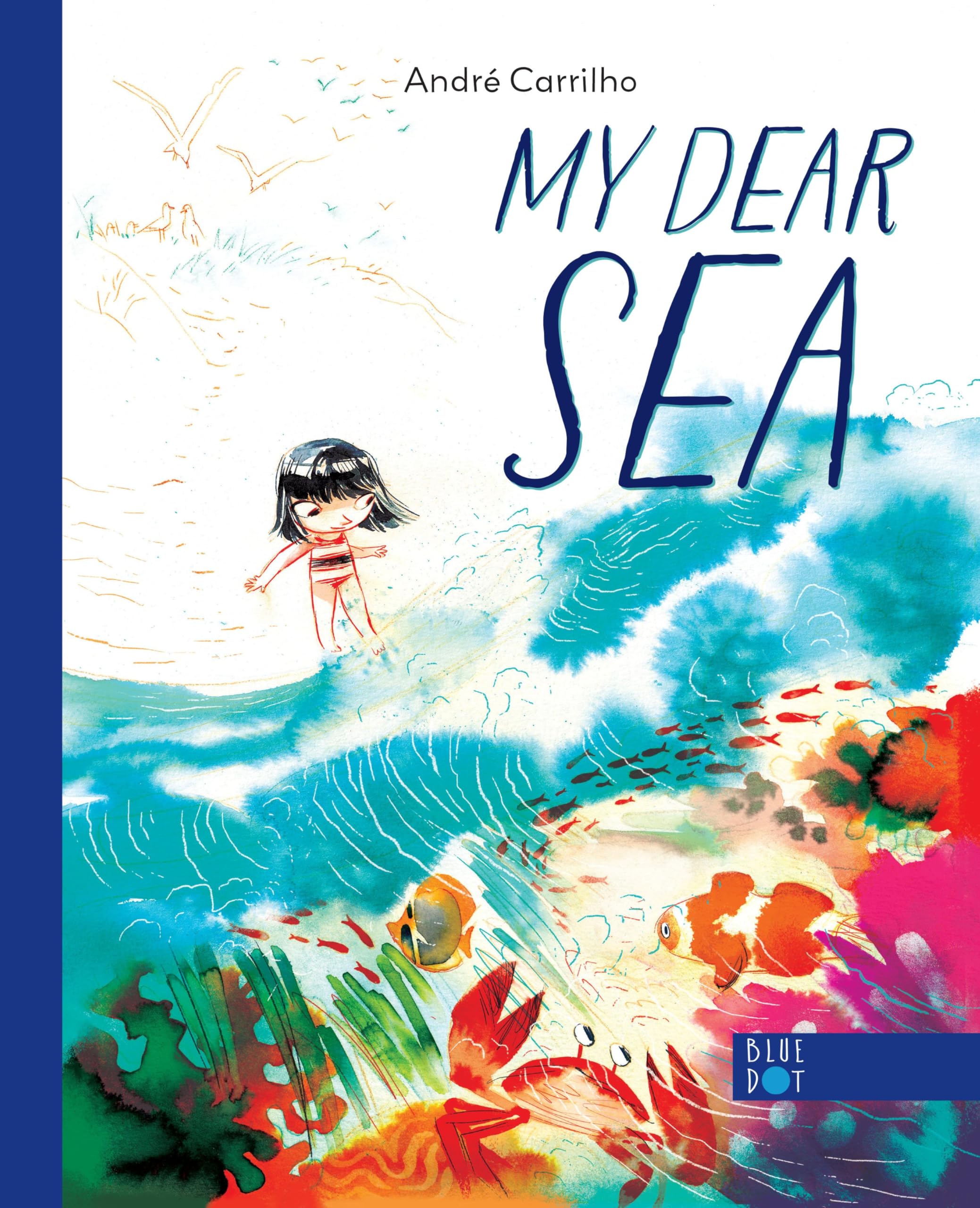My Dear Sea by Andre Carrilho HARDBACK 9798989858835