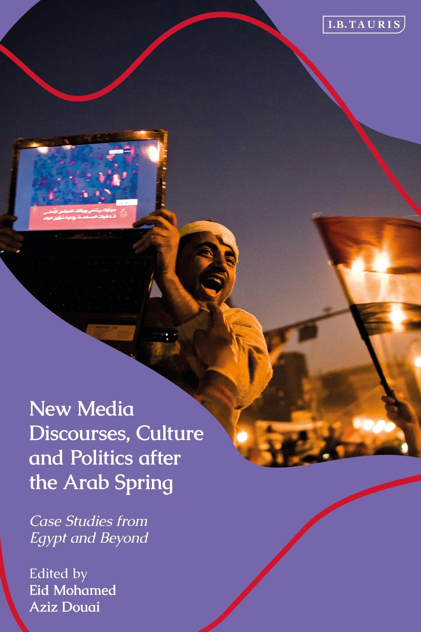 Buy New Media Discourses, Culture and Politics After the Arab Spring: Case Studies from Egypt and Beyond — BookShops.in