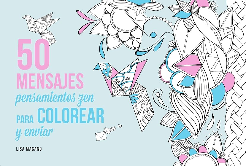 50 Mensajes: Pensamientos Zen para Colorear y Enviar