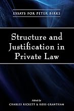 Structure and Justification in Private Law: Essays for Peter Birks