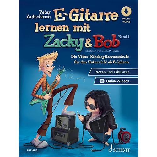 E-Gitarre lernen mit Zacky &amp; Bob - Band 1: Die Video-Kindergitarrenschule für den Unterricht ab 6 Jahren. E-Gitarre. Lehrbuch. (Zacky und Bob)