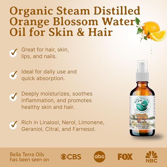 Bella Terra Oils - Natural Neroli Water 4 oz - Extracted from Citrus Aurantium Blossoms, Brimming with Potent Antioxidants, Ideal Skin Quencher & Toner