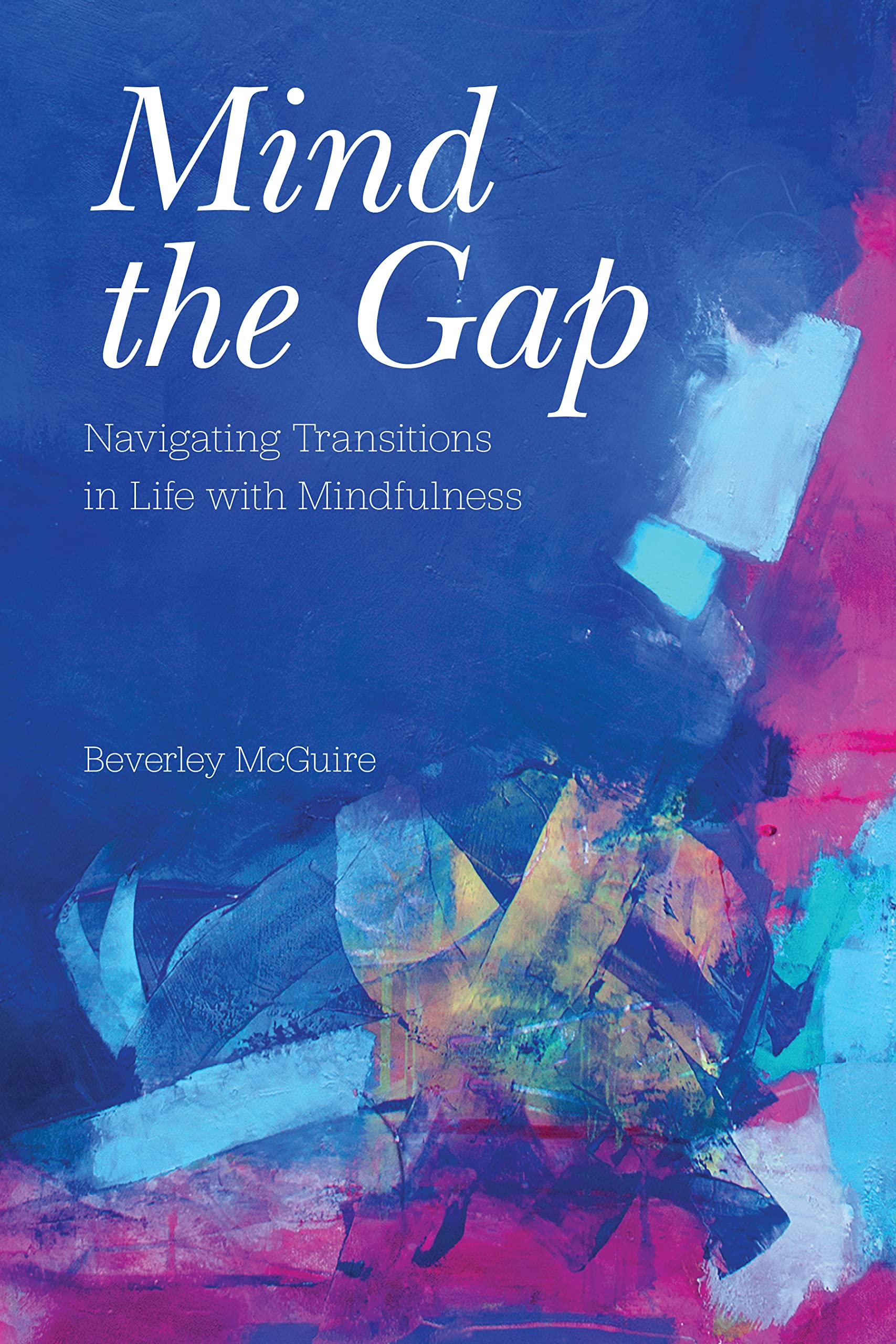 Mind the Gap: Navigating Transitions in Life with Mindfulness