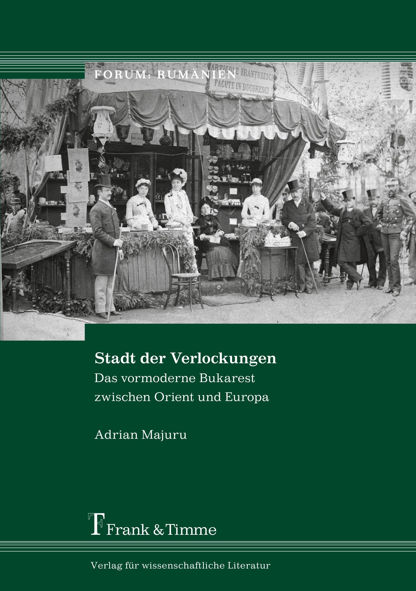 Stadt der Verlockungen: Das Vormoderne Bukarest Zwischen Orient Und Europa: Das vormoderne Bukarest zwischen Orient und Europa. Übersetzt von Ioana Nechiti und Clemens Wigger (Forum: Rumänien)