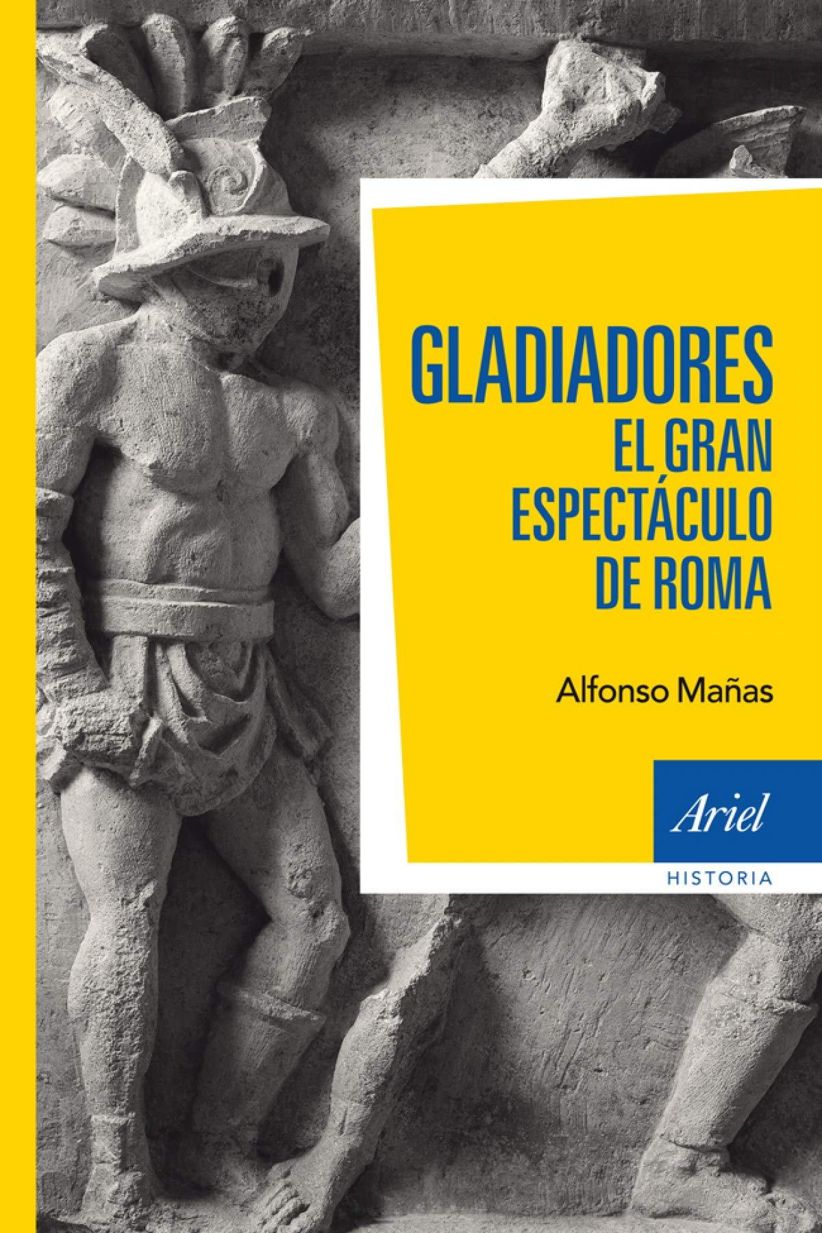 Gladiadores: El gran espectáculo de Roma (Ariel Historia)