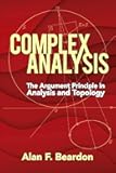 Complex Analysis: The Argument Principle in Analysis and Topology (Dover Books on Mathematics)