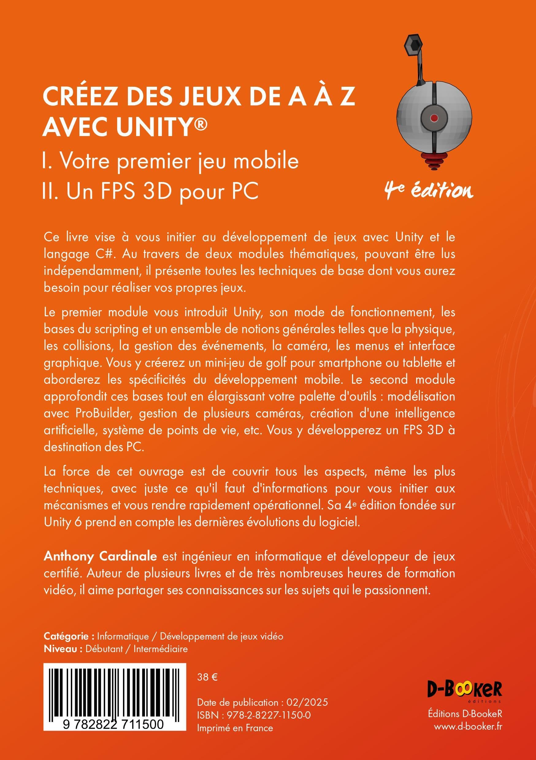 Créez des jeux de A à Z avec Unity: (I. Votre premier jeu mobile + II. Un FPS 3D pour PC)