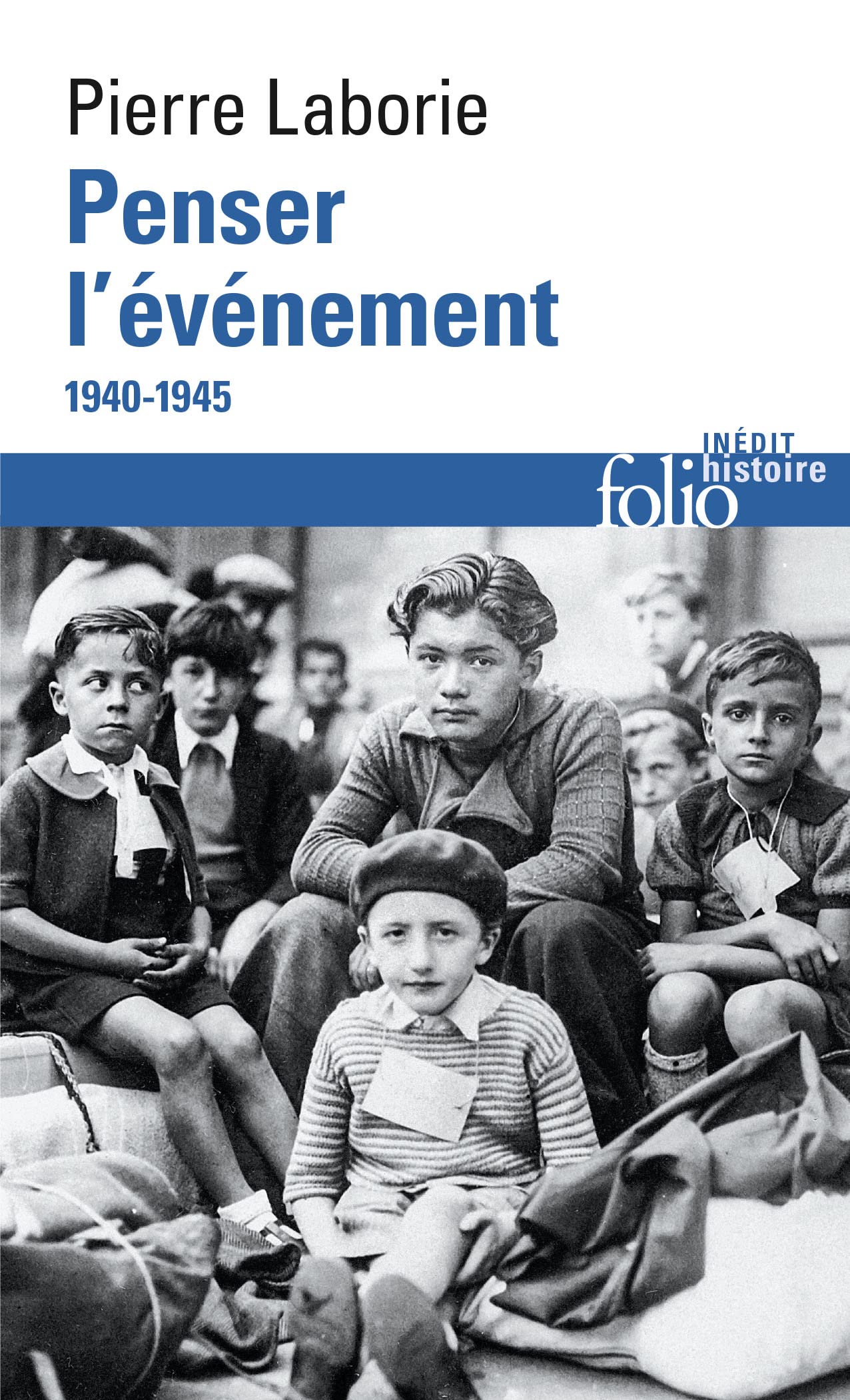 Penser L'Evenement 1940-1945 (Folio Histoire)