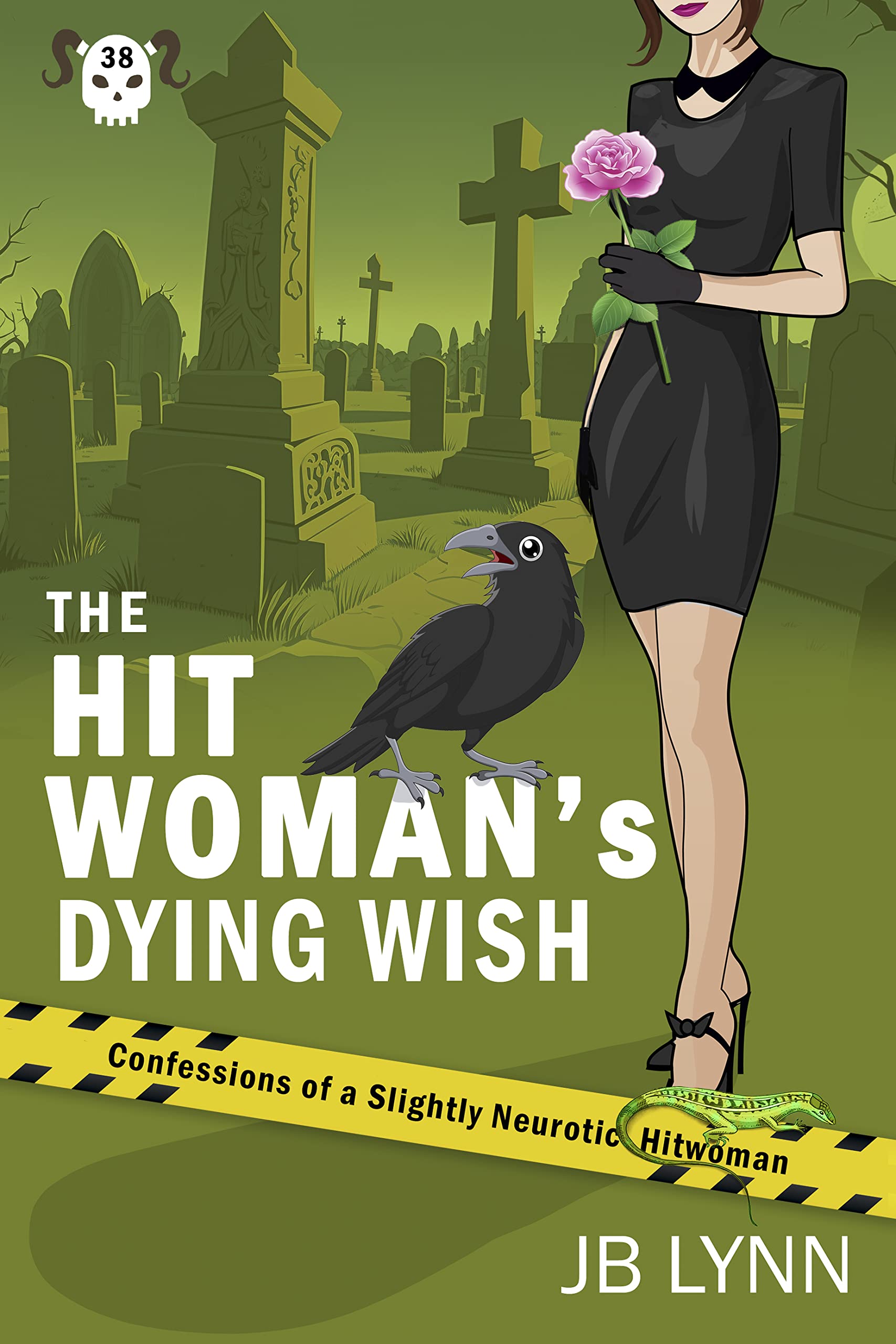The Hitwoman's Dying Wish: A Comical Crime Caper - Book 38 Confessions of a Slightly Neurotic Hitwoman