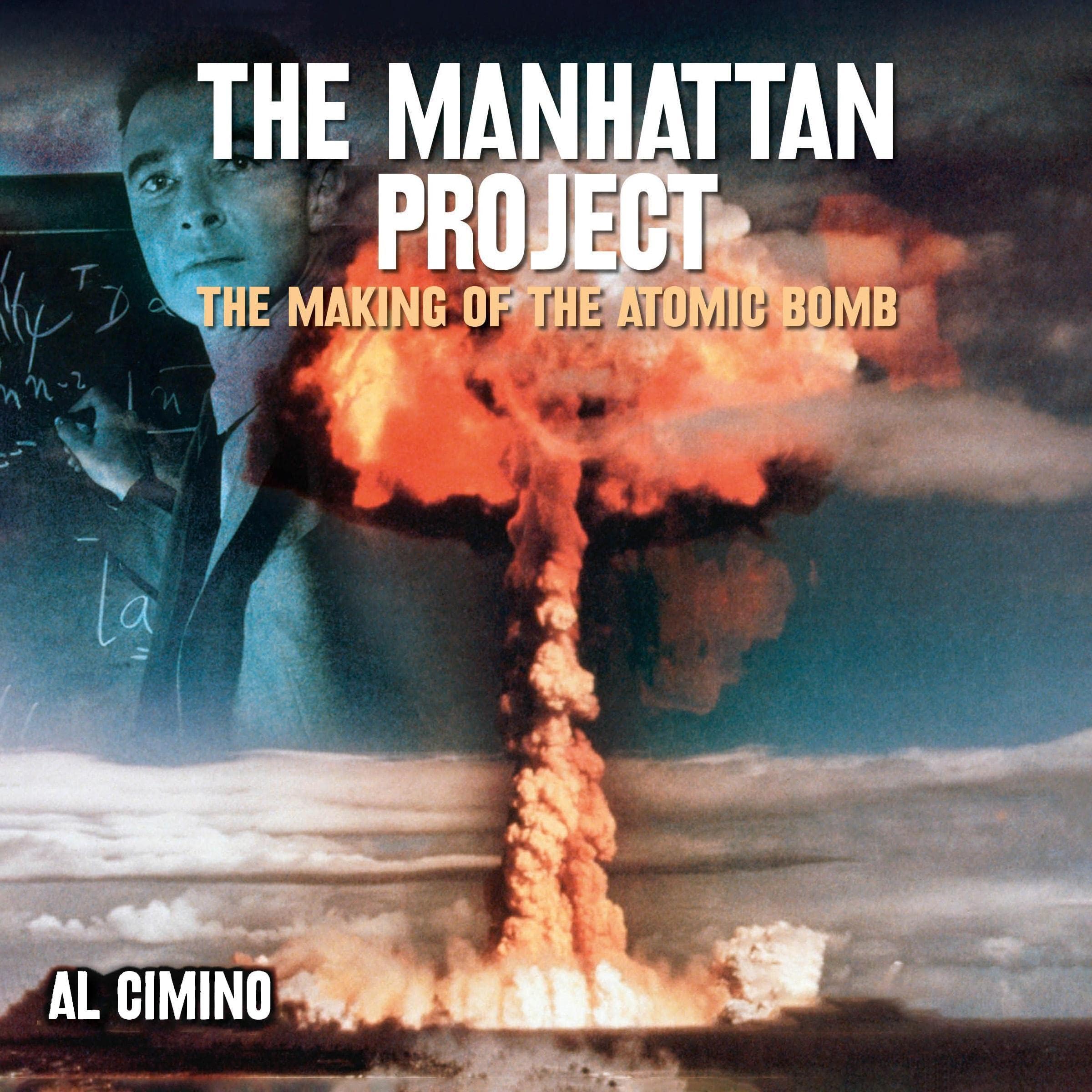 The Manhattan Project: The Making of the Atomic Bomb