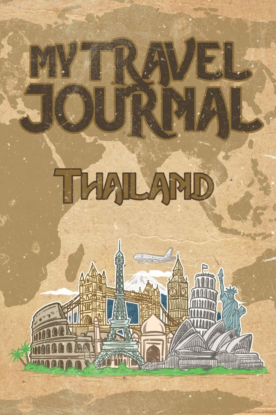 My Travel Journal Thailand: 6x9 Travel Notebook or Diary with prompts, Checklists and Bucketlists perfect gift for your Trip to Thailand for every Traveler